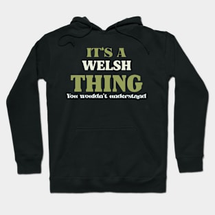 It's a Welsh Thing You Wouldn't Understand Hoodie